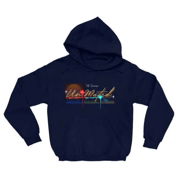 UNMUTED ‘TILL SUNSHINE — HOODIE